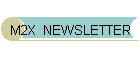 M2X  NEWSLETTER