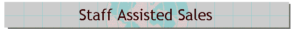 Staff Assisted Sales